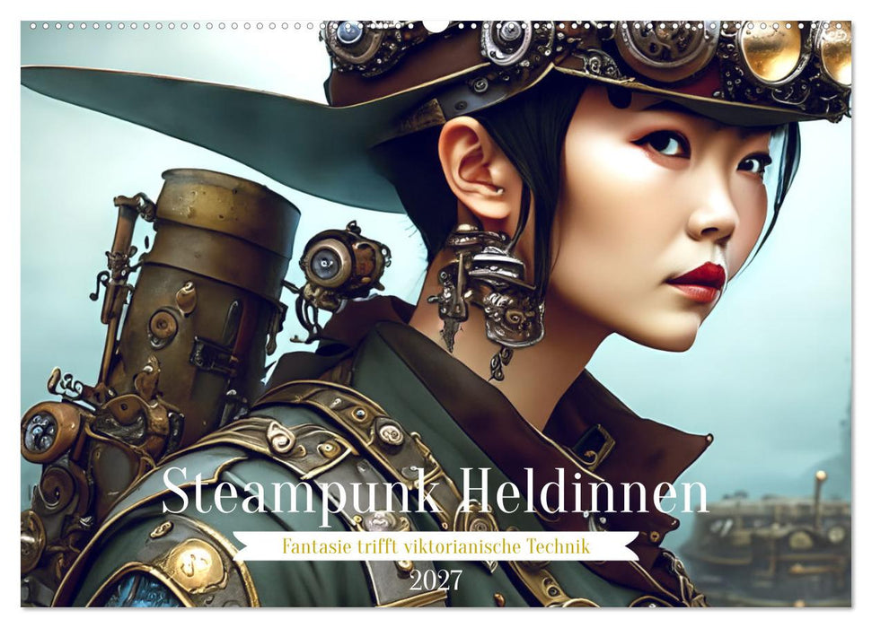 Steampunk Heldinnen (CALVENDO Wandkalender 2027)