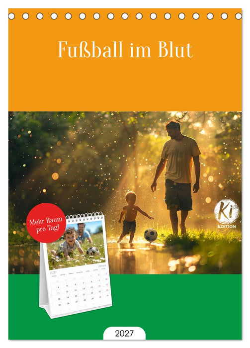 Fußball im Blut (CALVENDO Tischplaner A5H 2027)