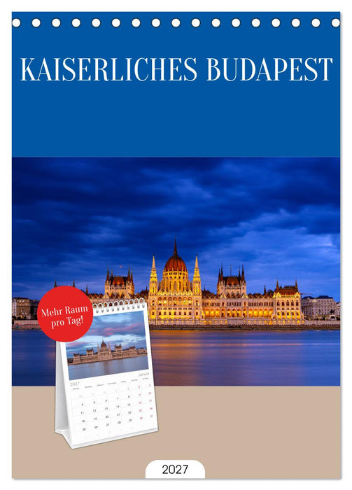 KAISERLICHES BUDAPEST (CALVENDO Tischplaner A5H 2027)
