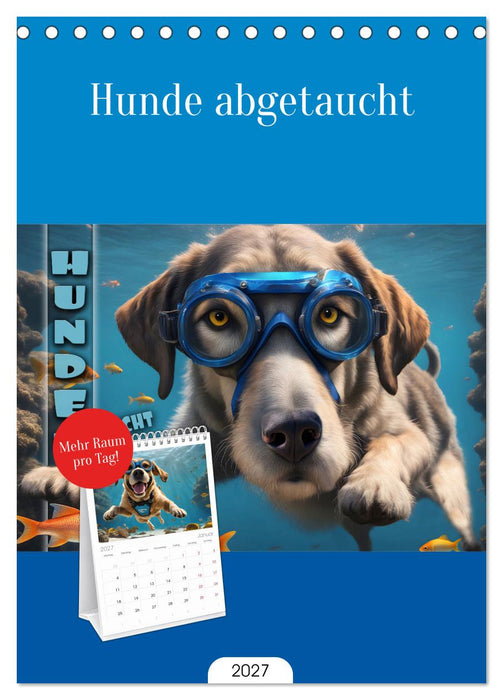 Hunde abgetaucht (CALVENDO Tischplaner A5H 2027)