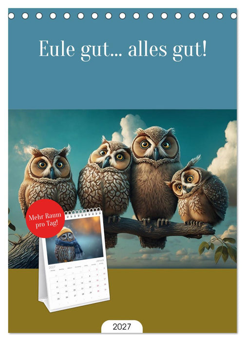 Eule gut... alles gut! (CALVENDO Tischplaner A5H 2027)