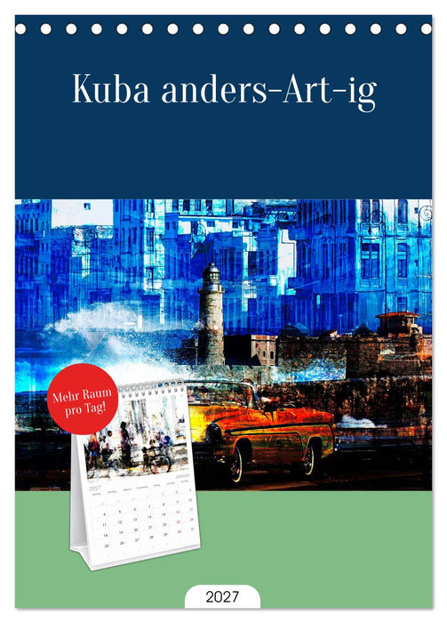 Kuba anders-Art-ig (CALVENDO Tischplaner A5H 2027)