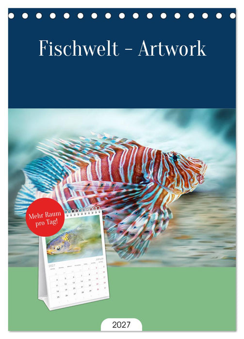 Fischwelt - Artwork (CALVENDO Tischplaner A5H 2027)