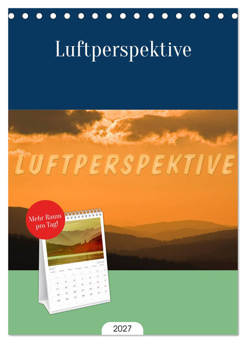 Luftperspektive (CALVENDO Tischplaner A5H 2027)