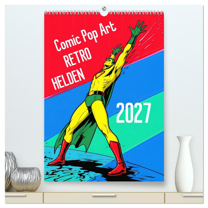 Comic Pop Art RETRO HELDEN (CALVENDO Premium Wandkalender 2027)
