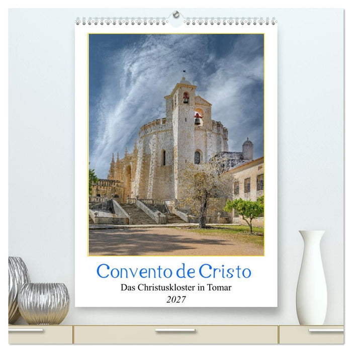 Convento de Cristo (CALVENDO Premium Wandkalender 2027)