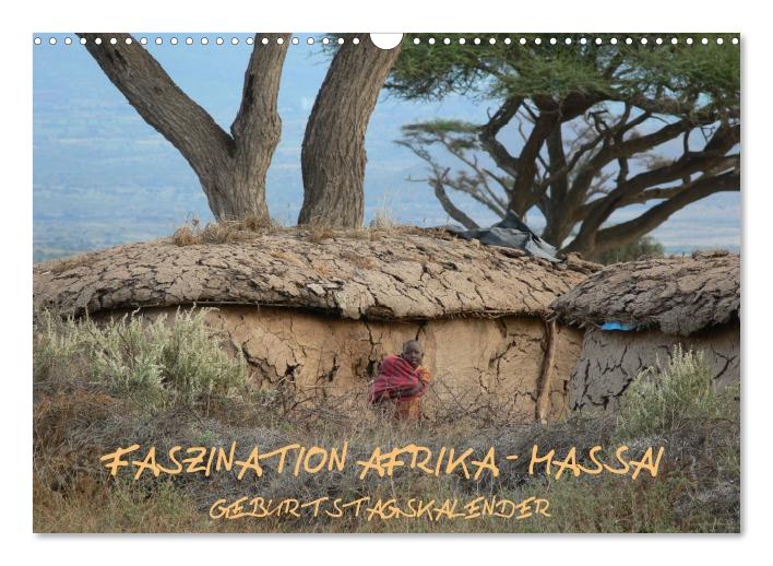 Faszination Afrika: Massai  Geburtstagskalender  (Wandkalender immerwährend DIN A3 quer) (CALVENDO Wandkalender 0)