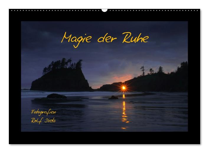 Magie der Ruhe Fotografien Rolf Dietz (Wandkalender immerwährend DIN A2 quer) (CALVENDO Wandkalender 2015)