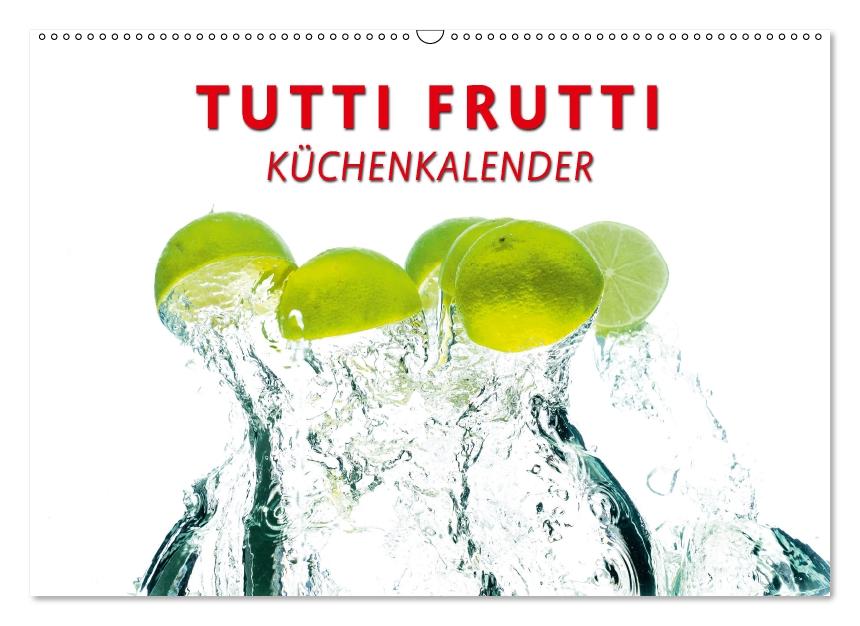 Tutti Frutti Küchenkalender (Wandkalender immerwährend DIN A2 quer) (CALVENDO Wandkalender 2015)