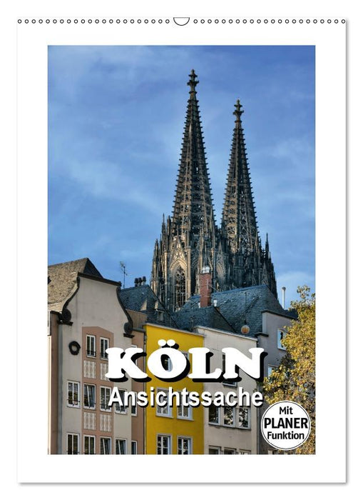 Köln - Ansichtssache (Wandkalender immerwährend DIN A2 hoch) (CALVENDO Wandkalender 2016)