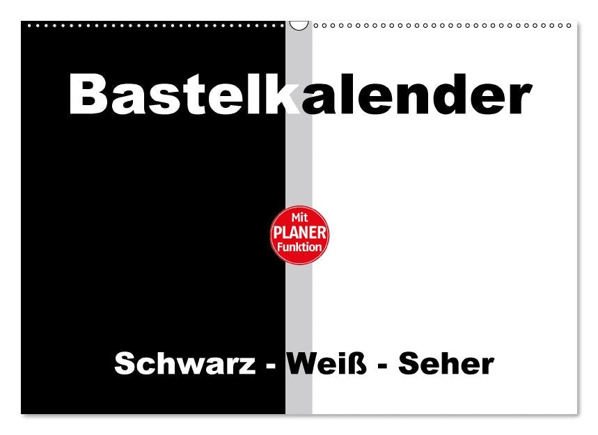 Bastelkalender mit Planerfunktion / Für Schwarz - Weiß - Seher (Wandkalender immerwährend DIN A2 quer) (CALVENDO Wandkalender 2014)