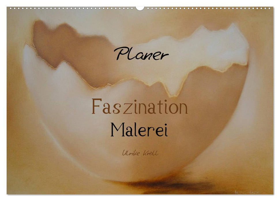 Planer Faszination Malerei (CALVENDO Wandkalender 2014)