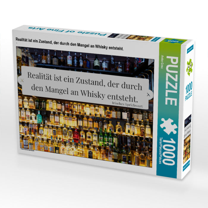 Realität ist ein Zustand, der durch den Mangel an Whisky entsteht. - CALVENDO Foto-Puzzle - calvendoverlag 29.99