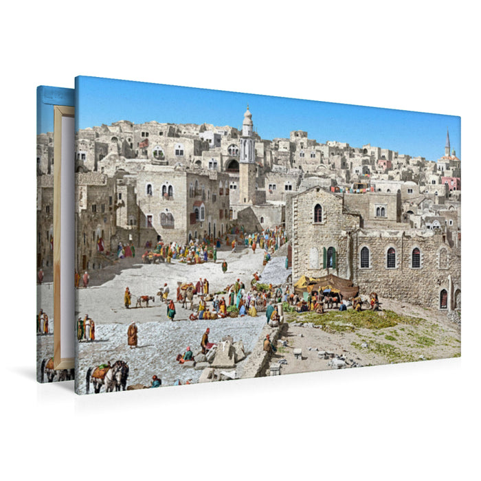 Premium Textil-Leinwand Heiliges Land – Bethlehem – Marktplatz um 1900