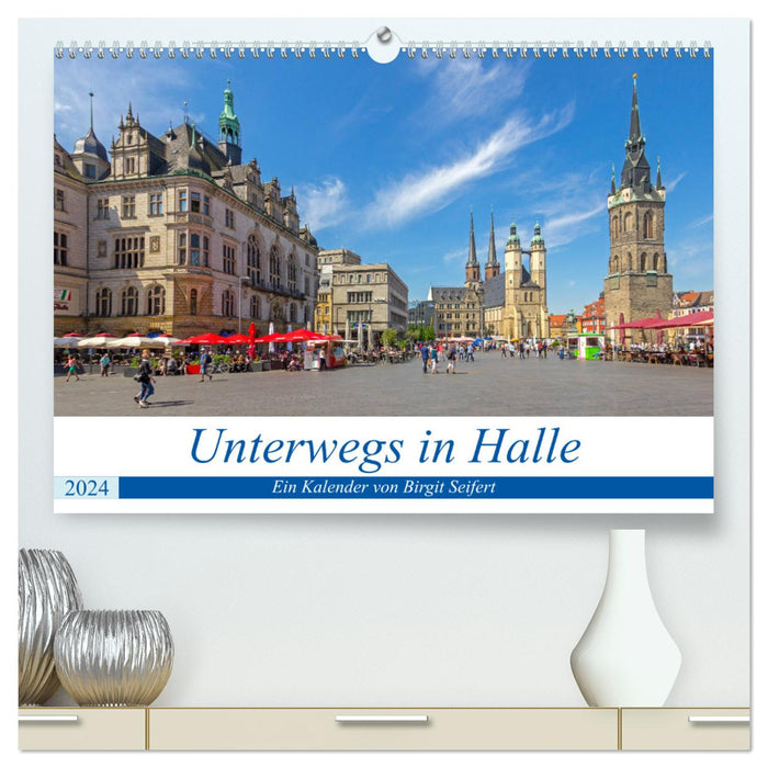 On the road in Halle (CALVENDO Premium wall calendar 2024) 