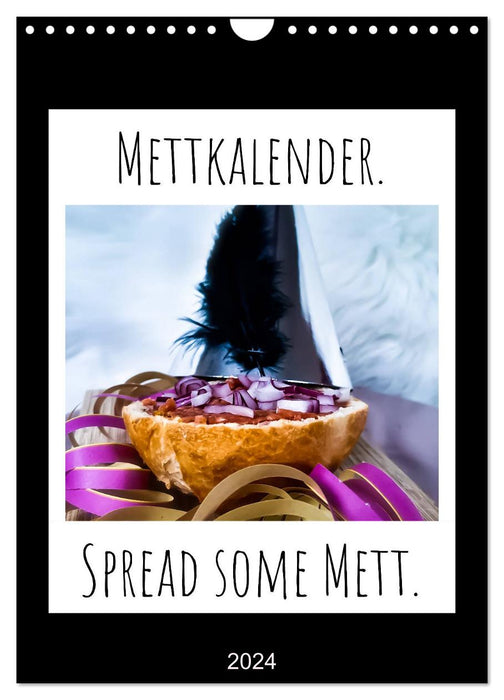 Mettkalender - Spread Some Mett. (CALVENDO Wandkalender 2024)