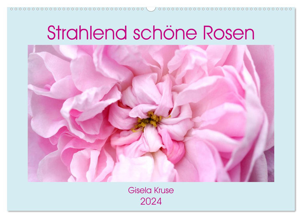 Strahlend schöne Rosen (CALVENDO Wandkalender 2024)