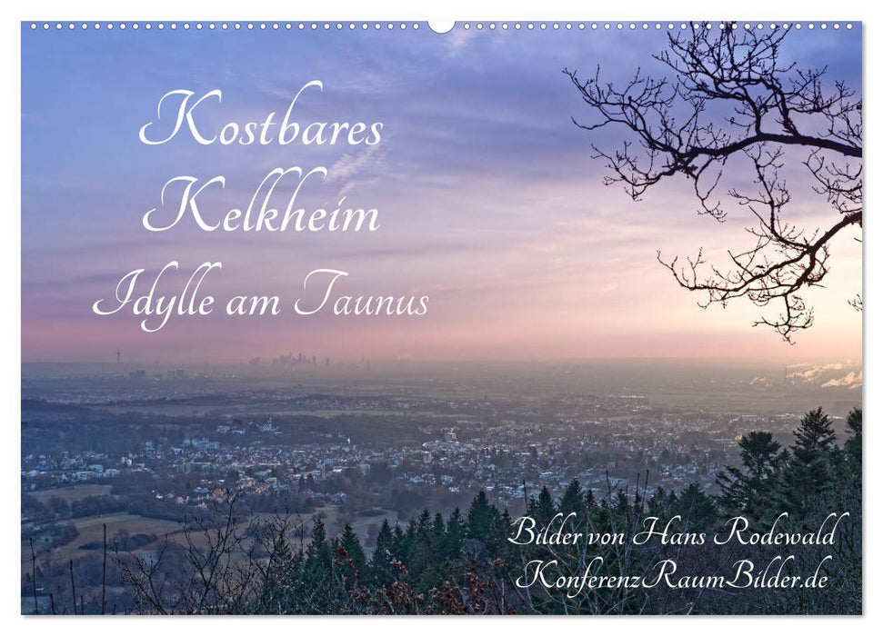 Kostbares Kelkheim - Idylle am Taunus (CALVENDO Wandkalender 2024)