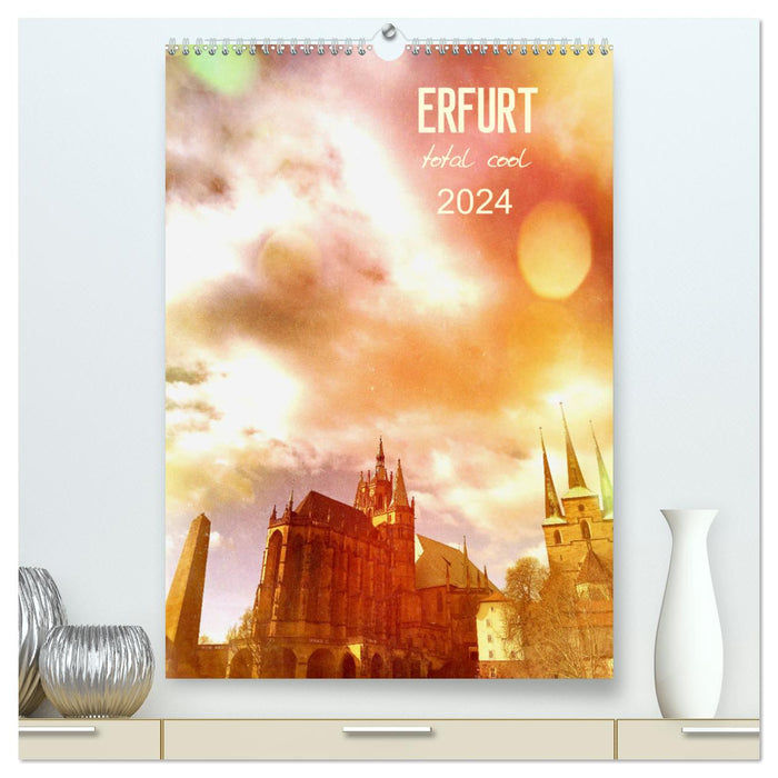 ERFURT totally cool (CALVENDO Premium Wall Calendar 2024) 