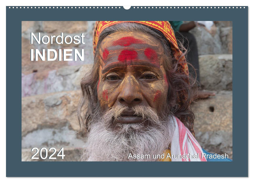 Nordost INDIEN Assam und Arunachal Pradesh (CALVENDO Wandkalender 2024)