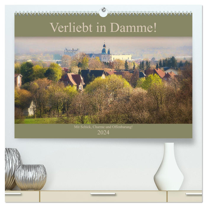 Verliebt in Damme! (CALVENDO Premium Wandkalender 2024)