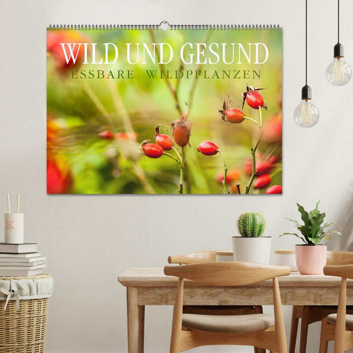 WILD UND GESUND Essbare Wildpflanzen (CALVENDO Wandkalender 2024)