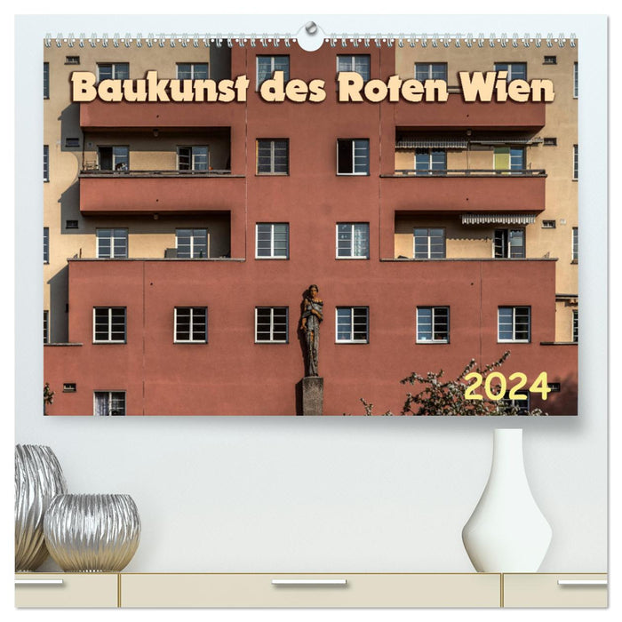 Baukunst des Roten Wien (CALVENDO Premium Wandkalender 2024)