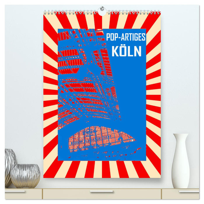 Pop-Artiges Köln (CALVENDO Premium Wandkalender 2024)