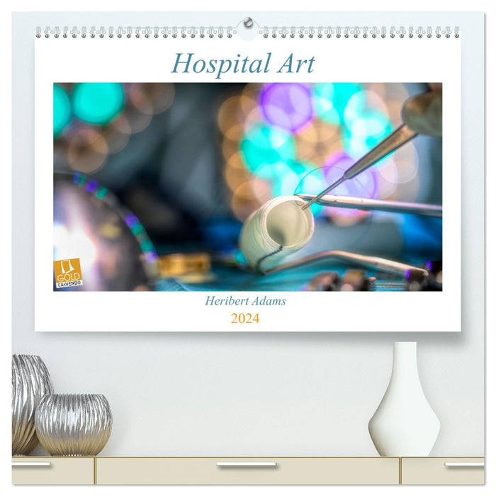 Hospital Art (CALVENDO Premium Wall Calendar 2024) 