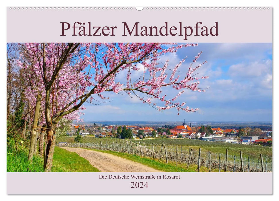 Pfälzer Mandelpfad - Die Deutsche Weinstraße in Rosarot (CALVENDO Wandkalender 2024)
