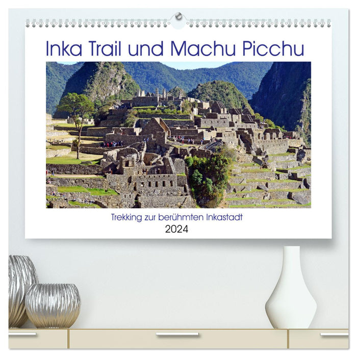 Inca Trail and Machu Picchu, trekking to the famous Inca city (CALVENDO Premium Wall Calendar 2024) 