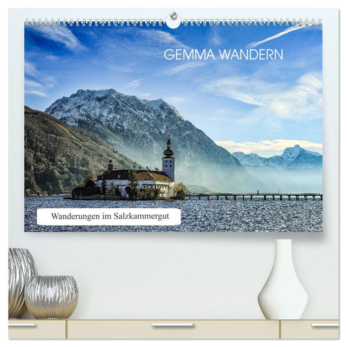 Gemma wandern - Wanderungen im Salzkammergut (CALVENDO Premium Wandkalender 2024)