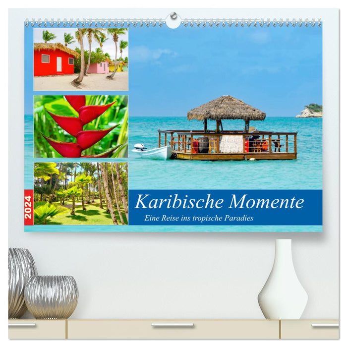 Moments caribéens - Un voyage dans un paradis tropical (Calendrier mural CALVENDO Premium 2024) 