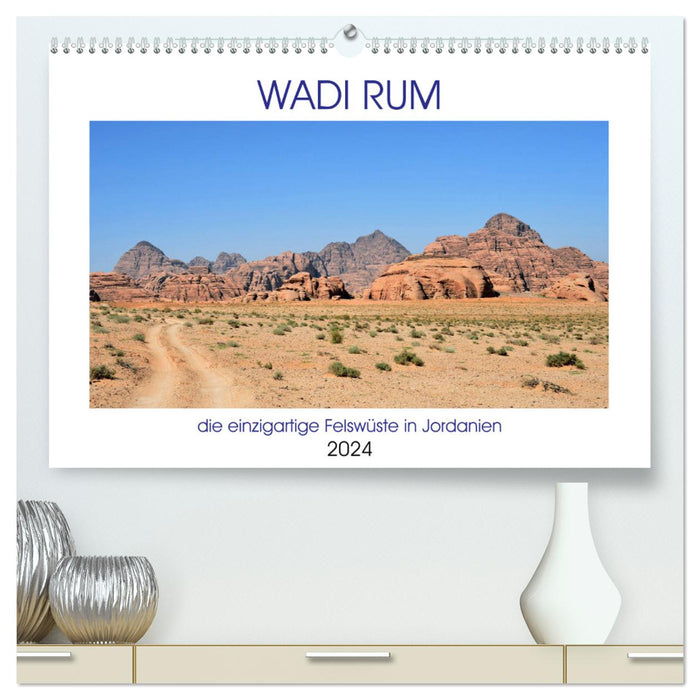 WADI RUM, the unique rocky desert in Jordan (CALVENDO Premium Wall Calendar 2024) 