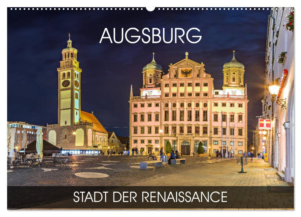 Augsburg - Stadt der Renaissance (CALVENDO Wandkalender 2024)