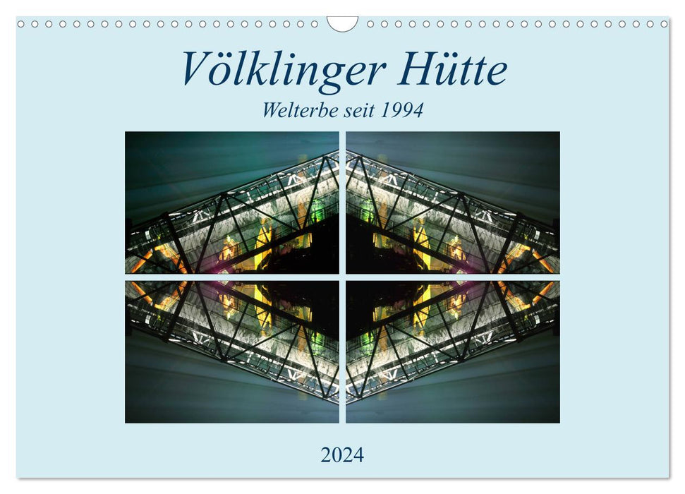 Völklinger Hütte Welterbe seit 1994 (CALVENDO Wandkalender 2024)