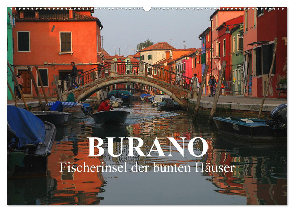 Burano - Fischerinsel der bunten Häuser (CALVENDO Wandkalender 2024)