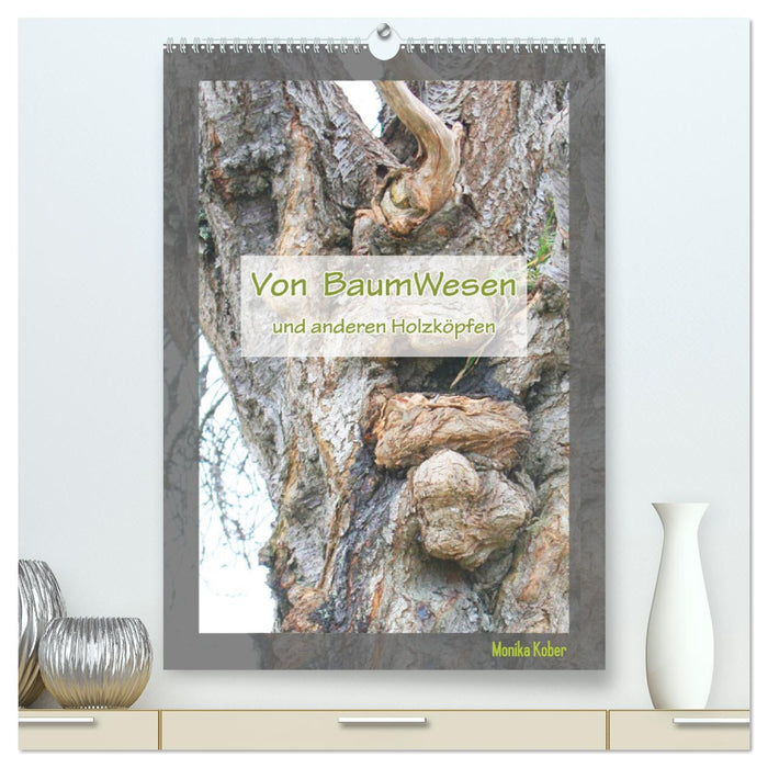 Von BaumWesen und anderen Holzköpfen (CALVENDO Premium Wandkalender 2024)
