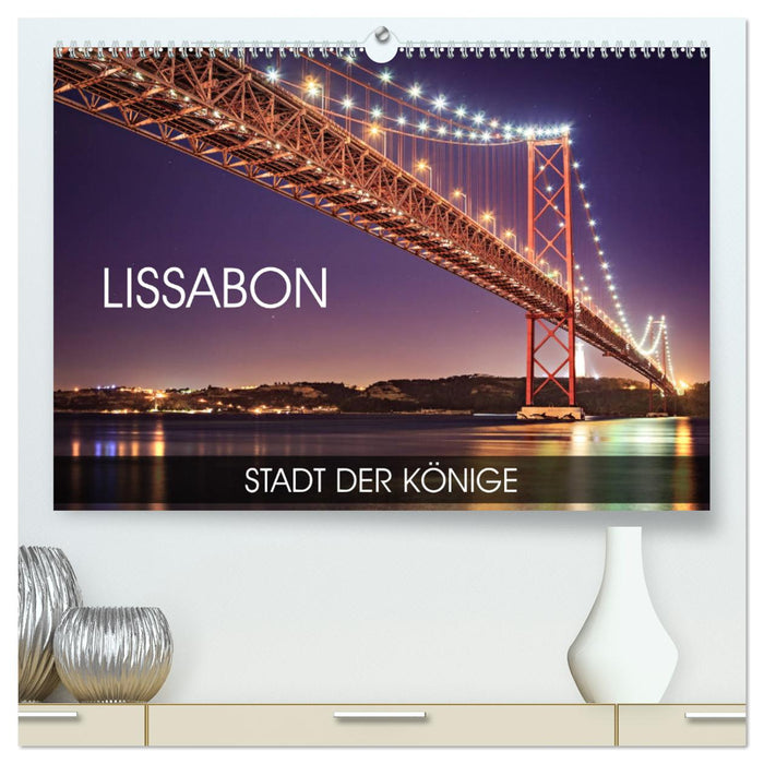 Lissabon - Stadt der Könige (CALVENDO Premium Wandkalender 2024)