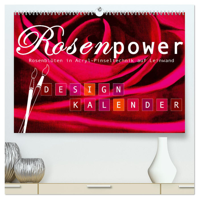 Rosenpower (CALVENDO Premium Wandkalender 2024)