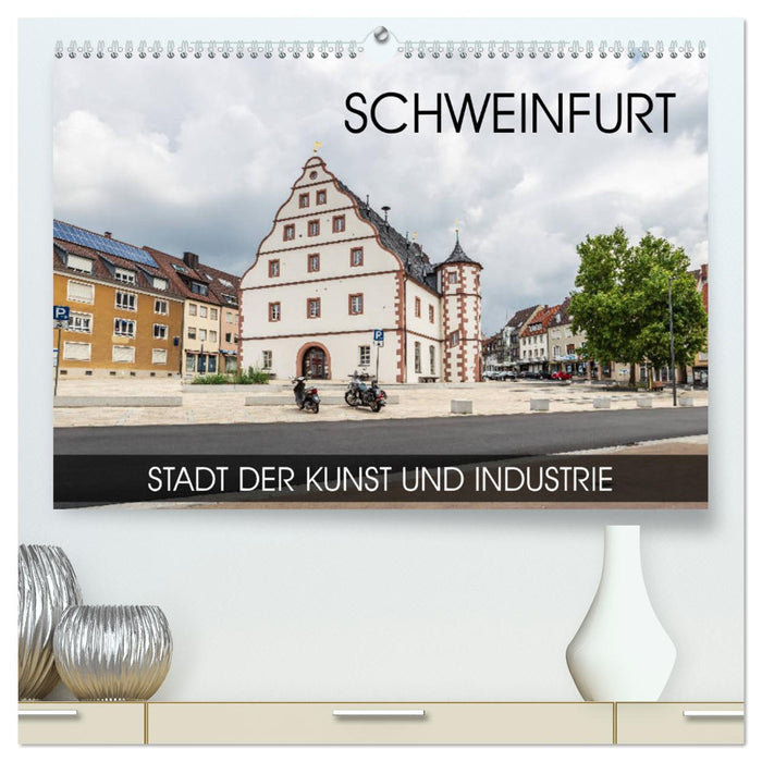 Schweinfurt - Stadt der Kunst und Industrie (CALVENDO Premium Wandkalender 2024)