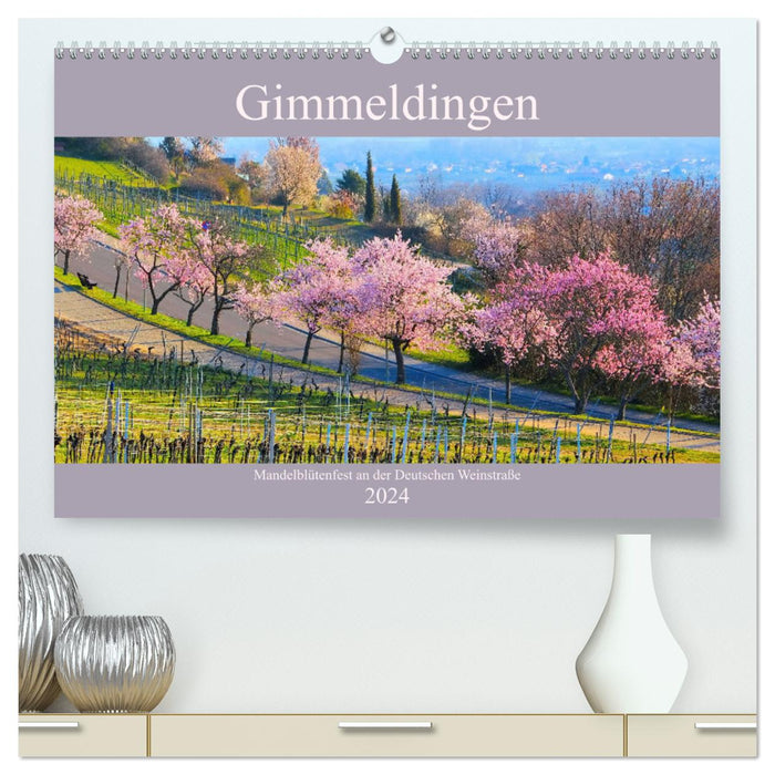 Gimmeldingen – Fête des fleurs d'amandier sur la route des vins allemande (Calvendo Premium Wall Calendar 2024) 