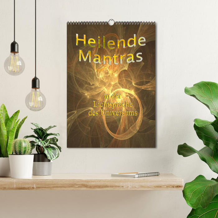 Heilende Mantras in der Lichtsprache des Universums (CALVENDO Wandkalender 2024)
