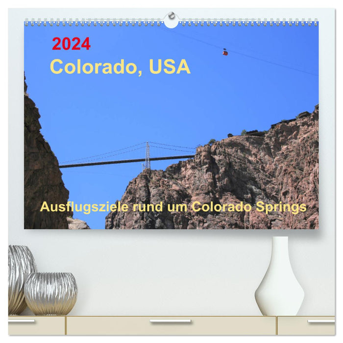 Colorado, USA - Ausflugsziele rund um Colorado Springs (CALVENDO Premium Wandkalender 2024)