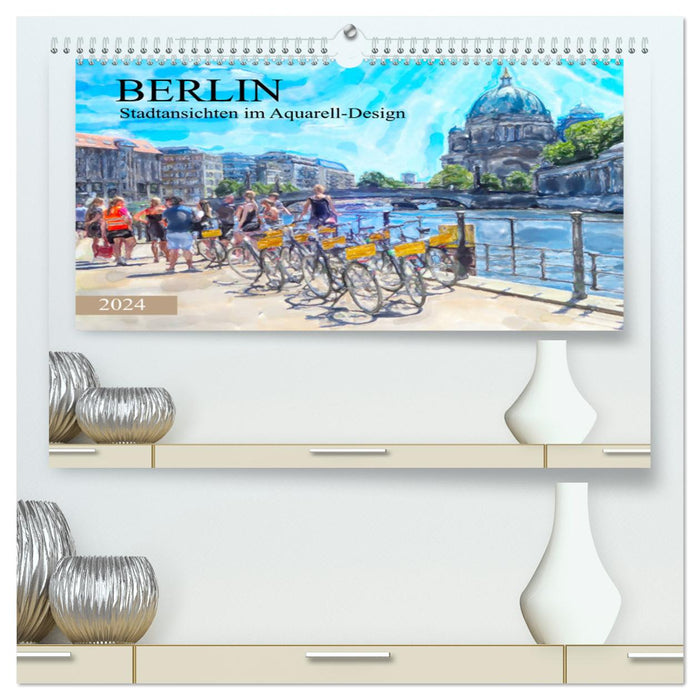 Berlin - Stadtansichten im Aquarell-Design (CALVENDO Premium Wandkalender 2024)