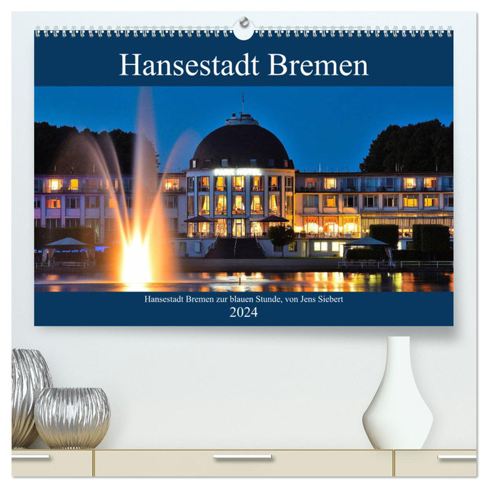Ville hanséatique de Brême à l'heure bleue (calendrier mural CALVENDO Premium 2024) 