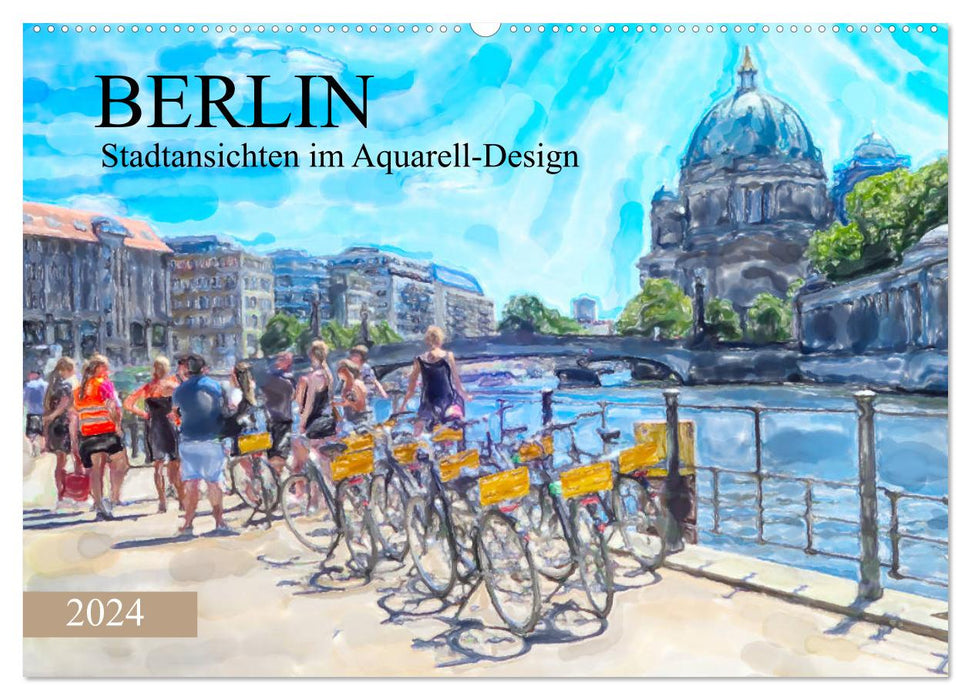 Berlin - Stadtansichten im Aquarell-Design (CALVENDO Wandkalender 2024)