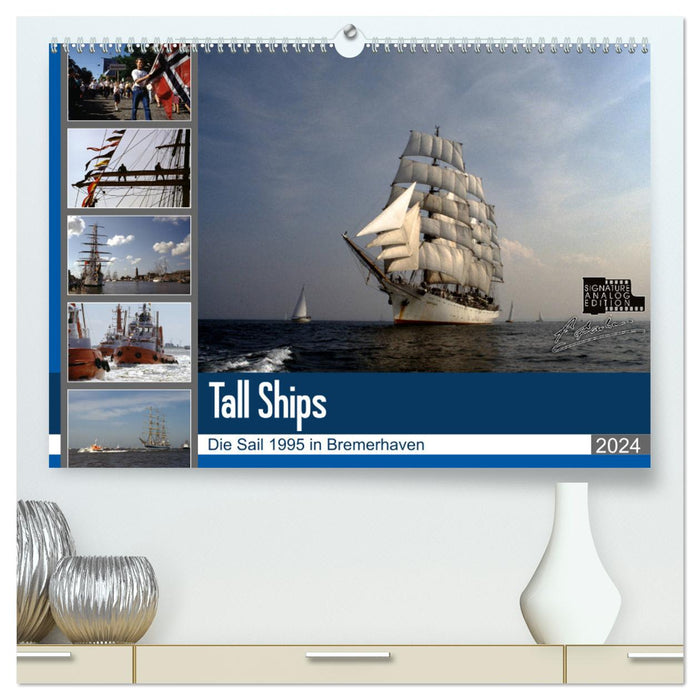 Analoge Fotografie Tall Ships Sail 1995 Bremerhaven (CALVENDO Premium Wandkalender 2024)