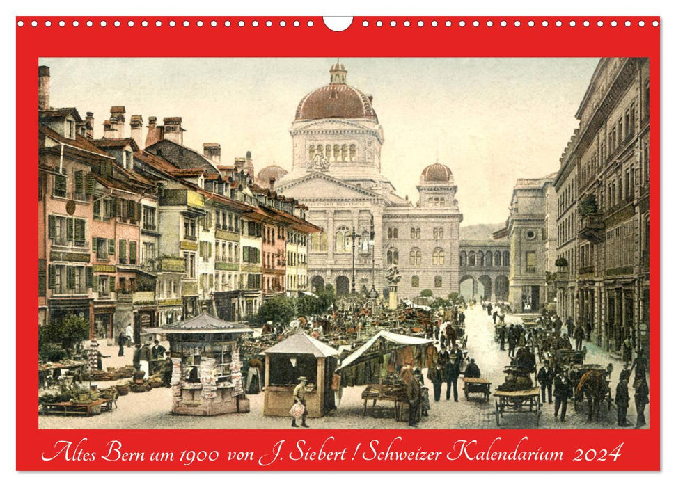 Altes Bern um 1900 (CALVENDO Wandkalender 2024)