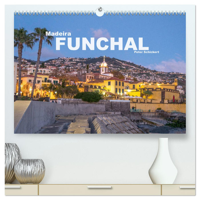 Madeira - Funchal (CALVENDO Premium Wandkalender 2024)